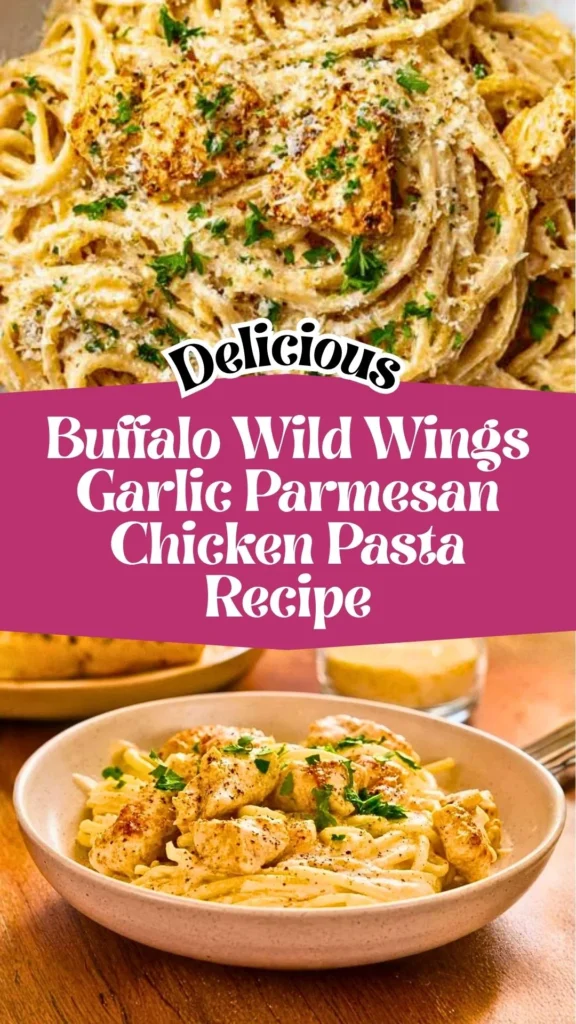 Buffalo Wild Wings Garlic Parmesan Pasta